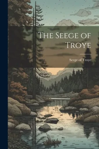 The Seege Of Troye
