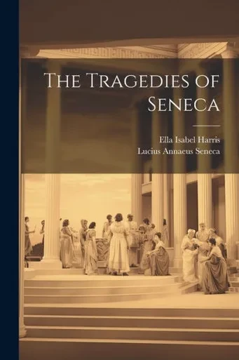The Tragedies Of Seneca