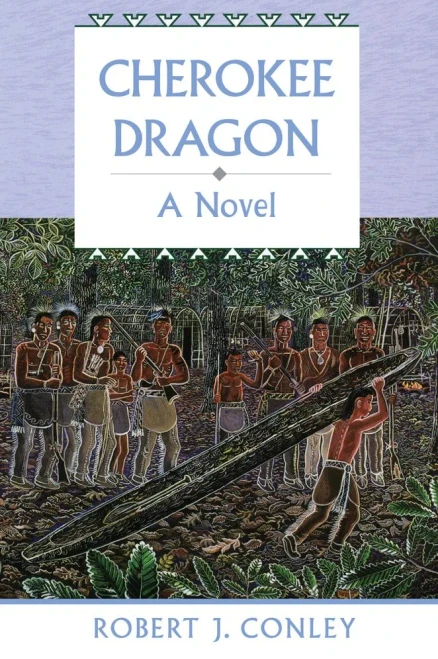Cherokee Dragon: A Novel (Robert J. Conley'S Real People Series)