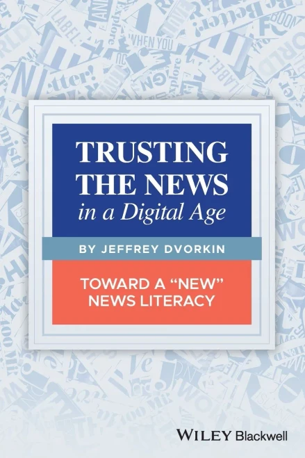 Trusting The News In A Digital Age: Toward A "New" News Literacy