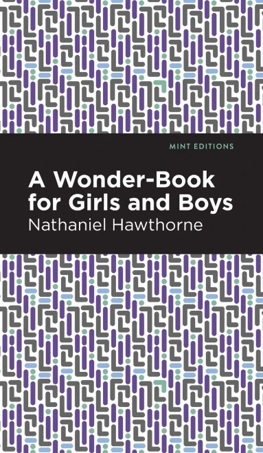 A Wonder Book For Girls And Boys (Mint Editions) - 9781513204635