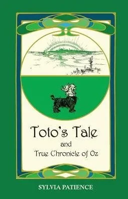 Toto's Tale And True Chronicle Of Oz