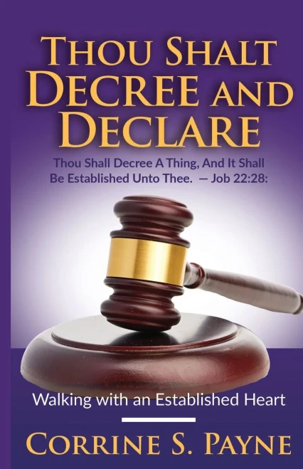 Thou Shalt Decree And Declare: Walking With An Established Heart