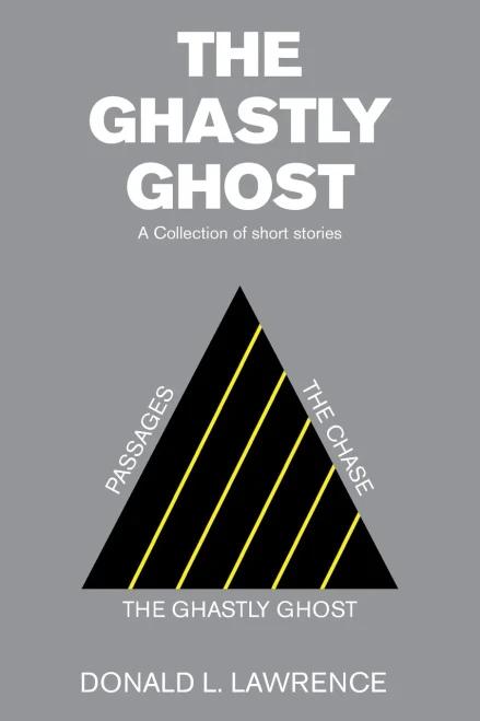 The Ghastly Ghost: A Collection Of Short Stories - 9781664179356