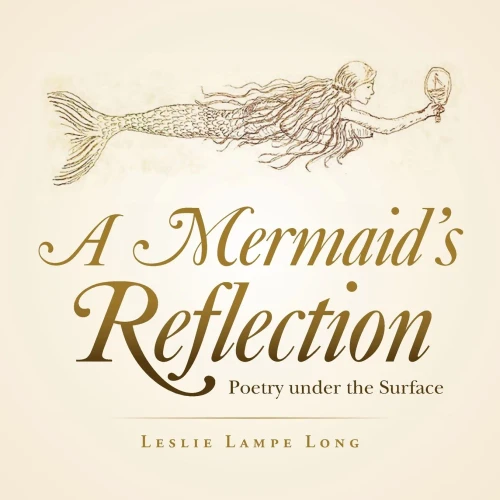 A Mermaid'S Reflection: Poetry Under The Surface - 9781665526982