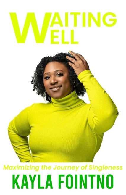Waiting Well: Maximizing The Journey Of Singleness
