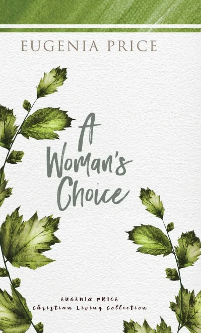 A Woman'S Choice (The Eugenia Price Christian Living Collection)