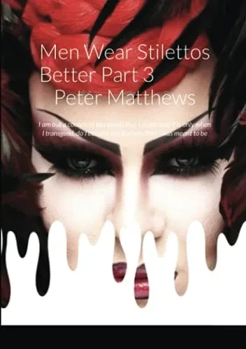 Men Wear Stilettos Better - Part 3 - Ruby'S Story Peter Matthews