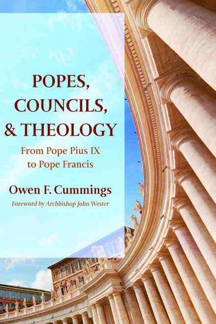Popes, Councils, And Theology: From Pope Pius Ix To Pope Francis