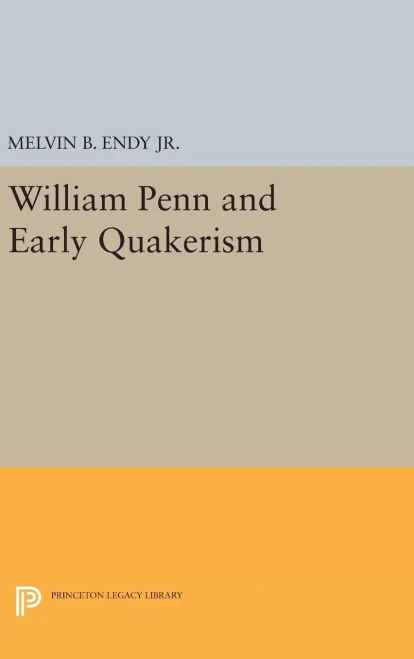 William Penn And Early Quakerism (Princeton Legacy Library, 1261)