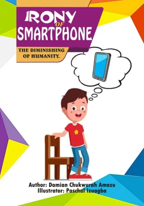 Irony Of Smartphone: The Diminishing Of Humanity - 9781736943328