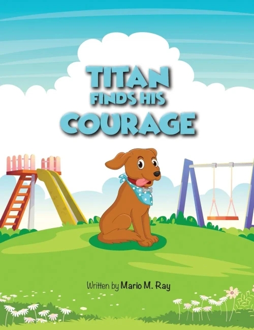 Titan Find His Courage (The Adventures Of Titan) - 9781737679110