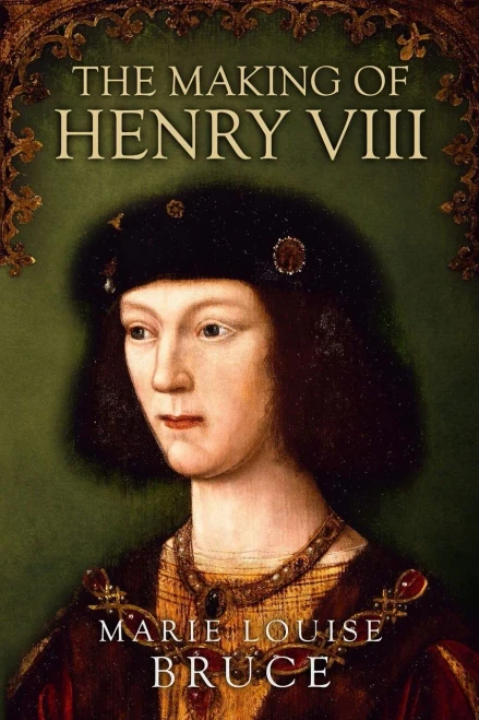 The Making Of Henry Viii (Uncovering The Tudors) - 9781800550636