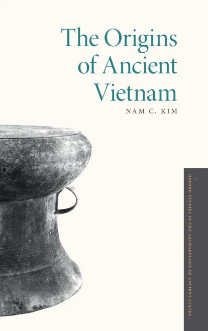 The Origins Of Ancient Vietnam (Oxford Studies In The Archaeology Of Ancient States)