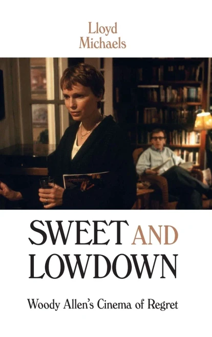Sweet And Lowdown: Woody Allen's Cinema Of Regret