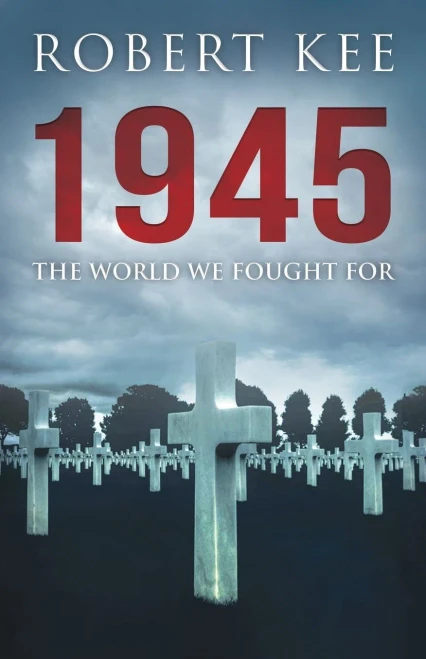 1945: The World We Fought For (Second World War) - 9781839014024