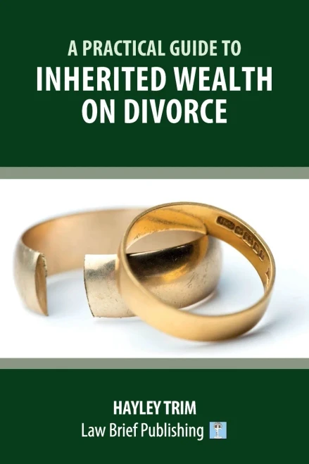 A Practical Guide To Inherited Wealth On Divorce - 9781912687879