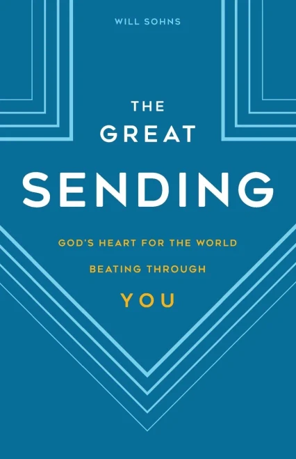 The Great Sending: God'S Heart For The World Beating Through You