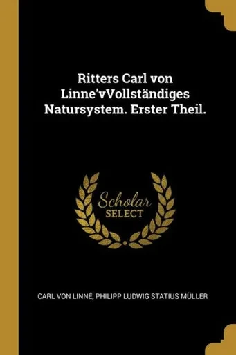 Ritters Carl Von Linne'Vvollständiges Natursystem. Erster Theil. (German Edition)