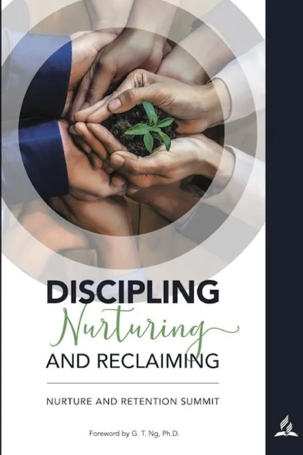 Discipling Nurturing And Reclaiming: Nurture And Retention Summit