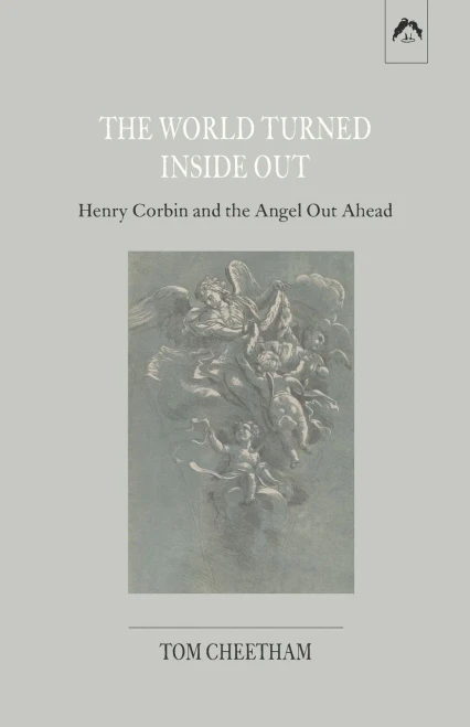 The World Turned Inside Out: Henry Corbin And The Angel Out Ahead