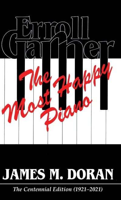 Erroll Garner The Most Happy Piano (Centennial Edition 1921-2021)