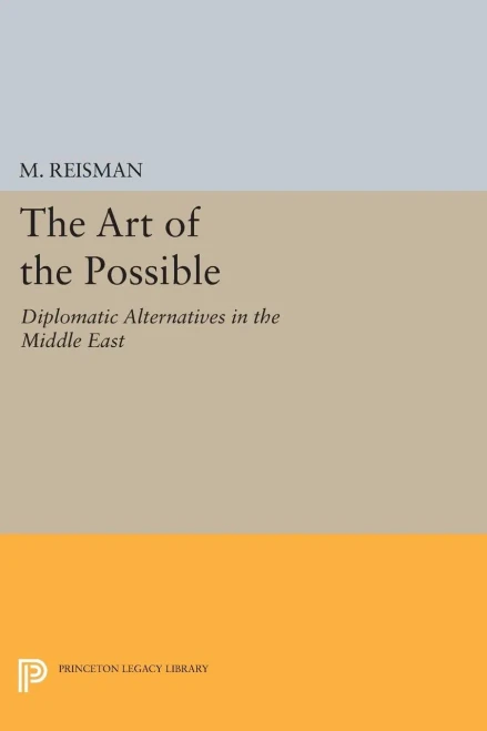 The Art Of The Possible: Diplomatic Alternatives In The Middle East (Princeton Legacy Library, 1743)
