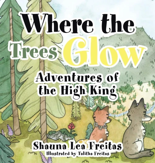 Adventures Of The High King: Where The Trees Glow - 9781489735607