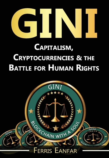Gini: Capitalism, Cryptocurrencies & The Battle For Human Rights