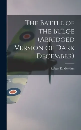 The Battle Of The Bulge (Abridged Version Of Dark December)