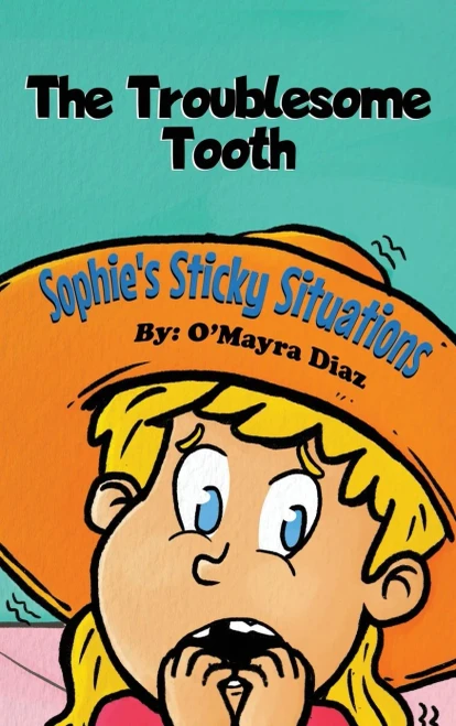 Sophie'S Sticky Situations: The Troublesome Tooth - 9781662915215