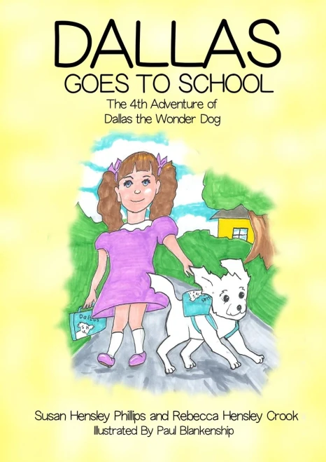 Dallas Goes To School: The 4Th Adventure Of Dallas The Wonder Dog