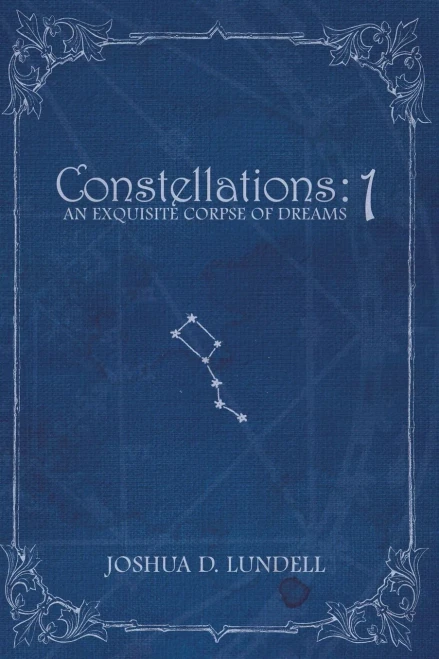 Constellations - 1: An Exquisite Corpse Of Dreams - 9781736411605