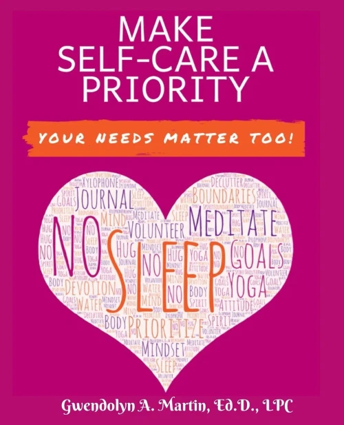 Make Self-Care A Priority: Your Needs Matter Too! - 9781736441312