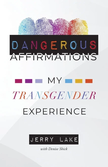Dangerous Affirmations: My Transgender Experience - 9781736595121