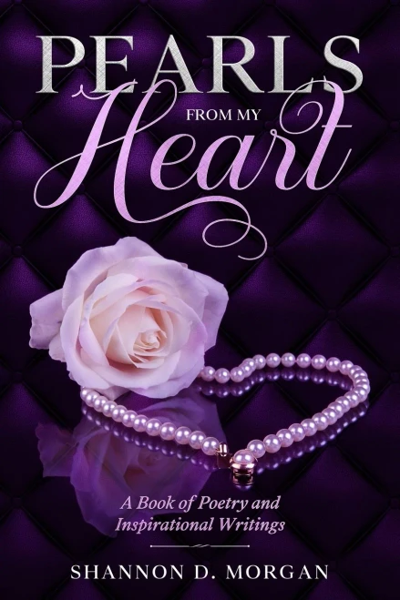 Pearls From My Heart: A Book Of Poetry And Inspirational Writings