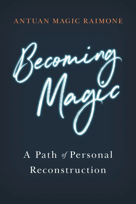 Becoming Magic: A Path Of Personal Reconstruction - 9781737584803