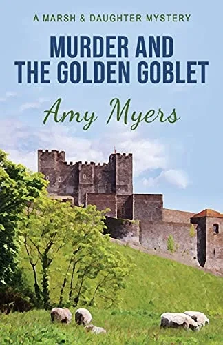 Murder And The Golden Goblet (Marsh And Daughter) - 9781839013270