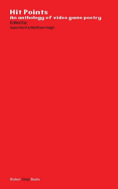 Hit Points Red: An Anthology Of Video Game Poetry - 9781913642648