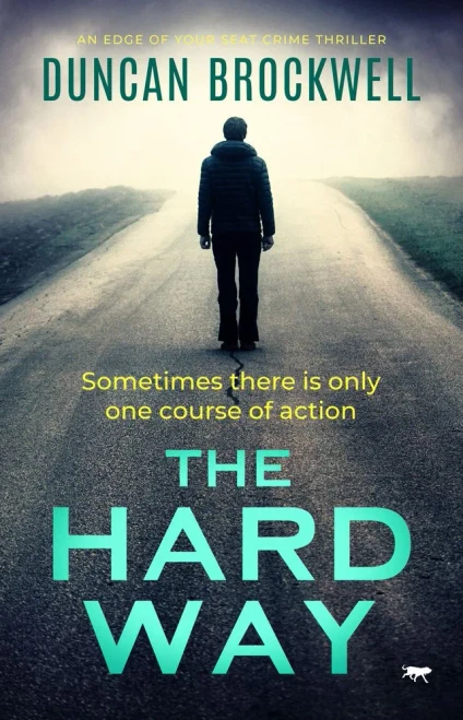 The Hard Way: An Edge Of Your Seat Crime Thriller - 9781913942441