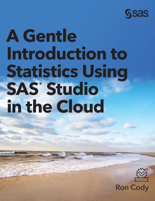 A Gentle Introduction To Statistics Using Sas Studio In The Cloud