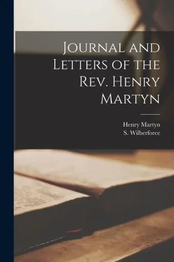 Journal And Letters Of The Rev. Henry Martyn