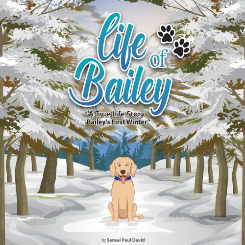 Life Of Bailey A True-Life Story: BaileyS First Winter (Book5)