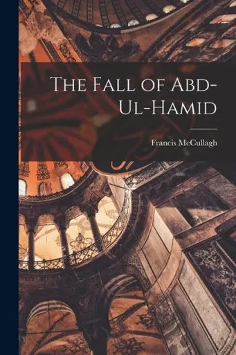 The Fall Of Abd-Ul-Hamid
