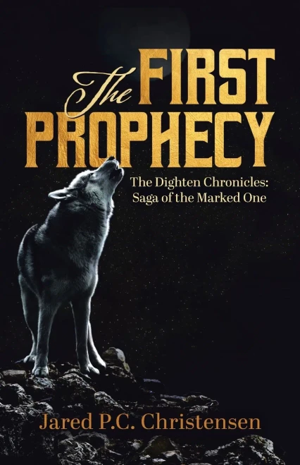 The First Prophecy: The Dighten Chronicles; Saga Of The Marked One