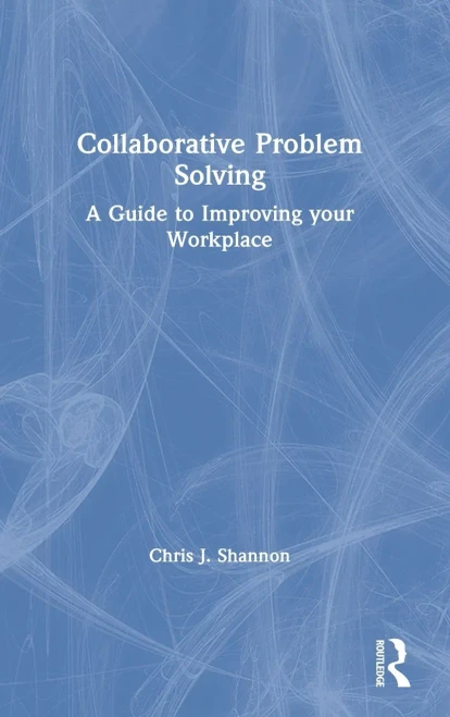 Collaborative Problem Solving: A Guide To Improving Your Workplace