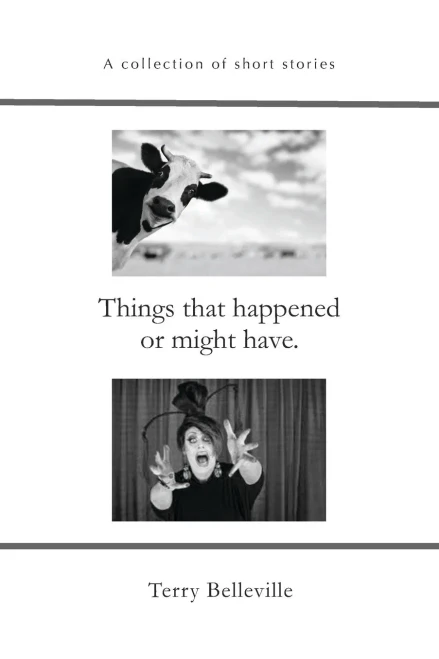 Things That Happened Or Might Have.: A Collection Of Short Stories