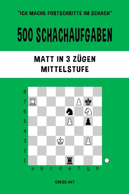 500 Schachaufgaben, Matt In 3 Zã¼Gen, Mittelstufe (German Edition)