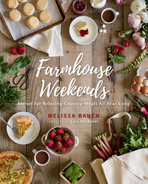 Farmhouse Weekends: Menus For Relaxing Country Meals All Year Long