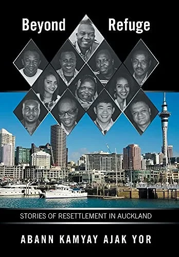 Beyond Refuge: Stories Of Resettlement In Auckland - 9781543497335